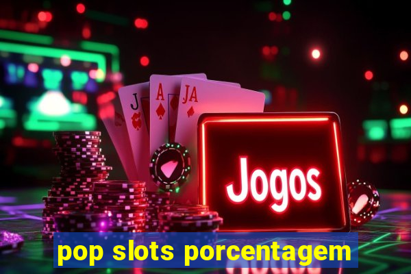 pop slots porcentagem